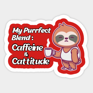 My Purrfect Blend - Caffeine & Cattitude Sticker